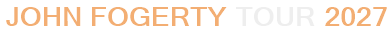 John Fogerty Tour 2027